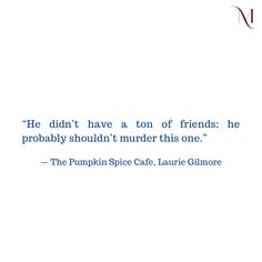 a quote from the pumpkin spice cafe laurie glimore