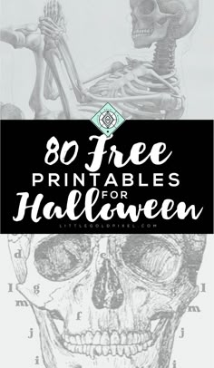 an image of a skeleton with the words 80 free printables for halloween