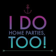 i do home parties, too with an anchor in the middle and words above it