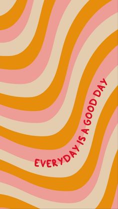 an orange and pink striped background with the words everyday written in bold red letters on it