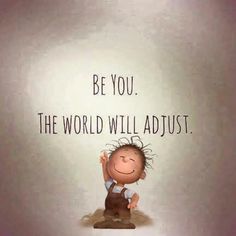 a little boy sitting on top of a pile of dirt with the words be you the world will adjust