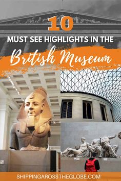 the british museum with text overlay that reads 10 must see highlights in the british museum