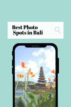 an iphone with the text best photo spots in bali on it's front cover