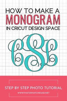 how to make a monogram in cricut design space - step by step photo guide