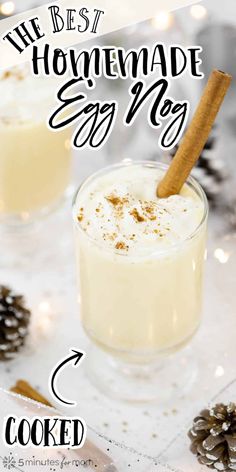 the best homemade egg nog recipe is in a glass with cinnamon stick on top