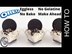 three oreo cookies and ice cream sandwiches in plastic containers with the words oreo no gelatine, no bake make ahead