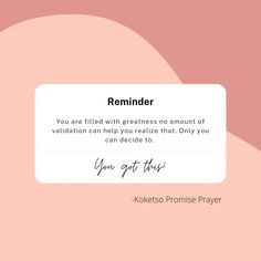 a pink background with the text reminder you are filled with greatness no amount of valluation can help you relax that's only you can decide to