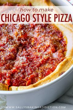 how to make chicago style pizza in a white bowl with text overlay that reads, how to make chicago style pizza