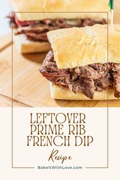 A close-up on two simple but delicious prime rib french dip sandwiches sitting on a cutting board. Prime Rib French Dip, French Dip Recipes, French Dip Sandwich, Beef Roast