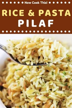 rice and pasta in a white bowl with a spoon on the side text reads, now cook this rice and pasta pilaf