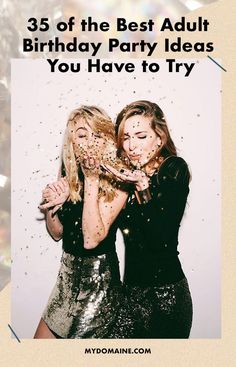 two women are hugging each other with confetti all over them and the words, 3 of the best adult birthday party ideas you have to try