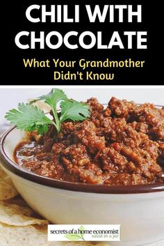 chili with chocolate in a white bowl and tortilla chips on the side, text reads what your grandmother didn't know