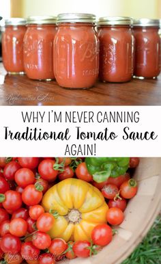 tomatoes and other vegetables in mason jars with the words why i'm never canning traditional tomato sauce again