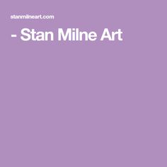 - Stan Milne Art Scotland, Art