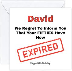 a birthday card with the words,'we regret to inform you that your fifities have now expired '