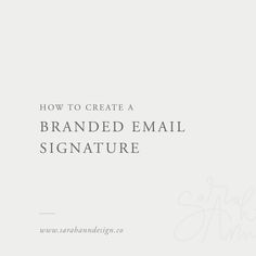 the words how to create a branded email signature