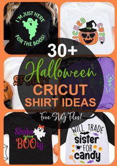 halloween cricut t - shirts with text overlay that reads 30 + halloween cricut shirt ideas