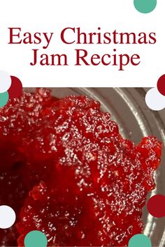 an easy christmas jam recipe on a plate