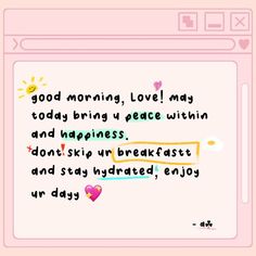 a message written on a computer screen with the words good morning love, may today bring peace within and happiness