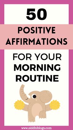 an elephant with the words 50 positive affirmations for your morning routine on it