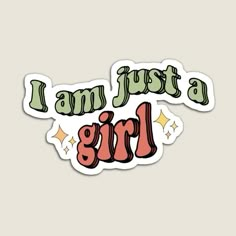 i am just a girl sticker