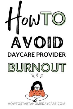 the words how to avoid day care and burnout on top of a white background