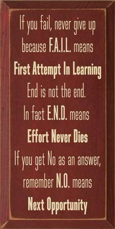 a sign that reads if you fail, never give up because fall means first attempt in learning