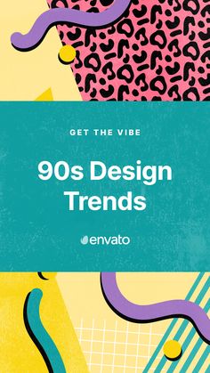 the front cover of an envato magazine with colorful abstract shapes and text that reads get the vibe 90's design trend