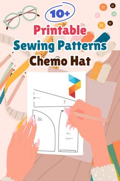 a person is working on sewing patterns with the text, 10 + printable sewing patterns chemo hat