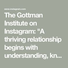 The Gottman Institute on Instagram: "A thriving relationship begins with understanding, knowing your partner’s inner world as deeply as your own. That’s why the foundation of the Sound Relationship House is Build Love Maps. Building Love Maps means getting to know your partner’s hopes, fears, stresses, and joys. It’s about staying curious, even years into a relationship. 

This month, take time to learn something new about your partner. Ask open-ended questions, share stories from your past, or discuss your dreams for the future. Subscribe to our Love Notes newsletter to receive a free resource on strengthening this vital foundation in your relationship. Comment or DM us the code "LOVE NOTES" to sign up and receive your free download!

#RelationshipGoals #LoveMaps #EmotionalConnection #Got