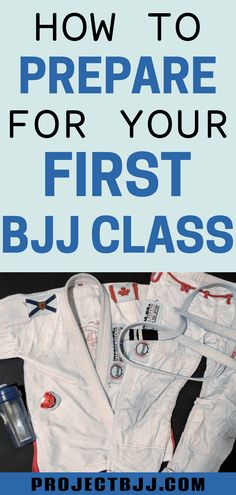 an image of a white jacket with the words how to prepare for your first bjj class