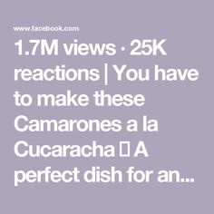 the text reads, i am views 25k reactions you have to make these camarones