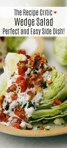 lettuce and bacon salad on a plate with text overlay that reads, the recipe critic wedge salad perfect and easy side dish