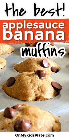 the best applesauce banana muffins with chocolate chips on top and text overlay