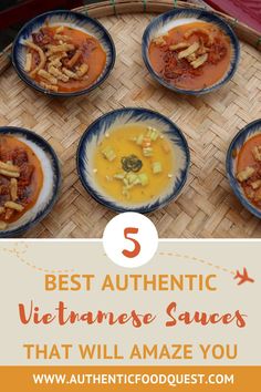 five bowls filled with different types of food and the words best authentic vietnamese sauces that will amaze you