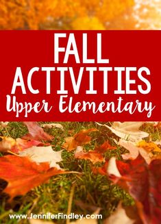 fall activities for elementary and middle school students with text overlay that reads, fall activities upper elementary