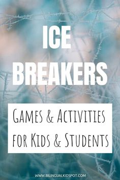 the words ice breakers games and activities for kids and students on a blurry background