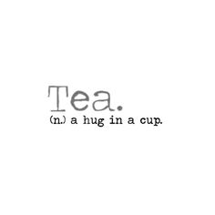 the words tea n a hug in a cup are shown on a white background with black lettering