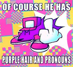 a poster with the words purple hair and pronouns written in white letters