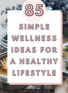 85 Simple & Fun Wellness Ideas To Change Your Life - Isabelle Dias Start A Healthy Lifestyle, Wellness Ideas, Healthy Lifestyle Changes, Dream Symbols, Marriage Counseling, Healthy Lifestyle Tips, A Healthy Lifestyle, Healthy Living Lifestyle, Healthy Living Tips