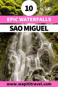 waterfall with text overlay reading 10 epic waterfalls in sao miguel