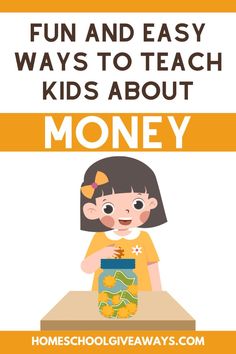 a girl holding money in her hands with the text fun and easy ways to teach kids about money