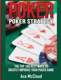 Poker Strategy: The Top 100 Best Ways To Greatly Improve Your Poker Game by Ace McCloud (Hardcover) Poker Strategy, Tricky Games, Game Mechanics, Texas Holdem, Game Time, Activity Games, Body Language