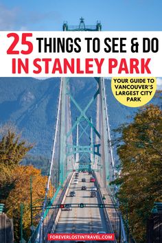 the cover of 25 things to see and do in stanley park, vancouver's largest city