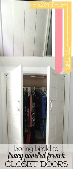 an open closet with clothes hanging in it and text overlay that reads, boring folded to fancy paneled french closet doors