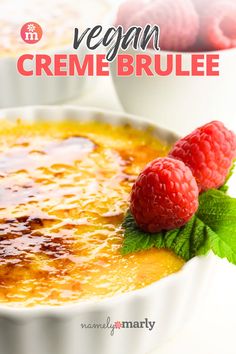 a bowl of creme brule with raspberries on top and the words, vegan creme brule