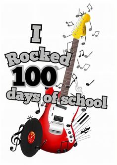 i rocked 100 days of school with an electric guitar and musical notes in the background