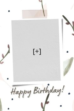 a card with the words happy birthday on it