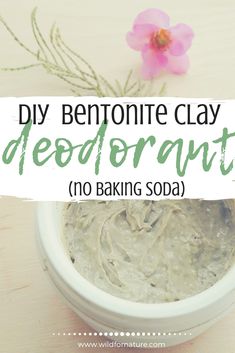 a close up of a bowl of food with text overlay reading diy bennone clay deodorant no baking sopaint