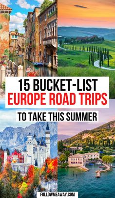 europe road trip with the text 15 bucket - list europe road trips to take this summer